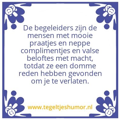 Tegeltje: Dan pas kom je er achter…