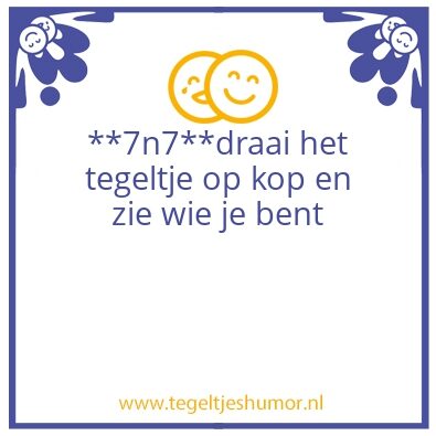 Tegeltje: ha ha ha