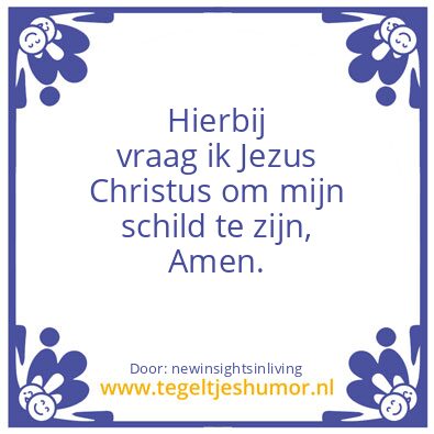 Tegeltje: Jesus Christ as my shield