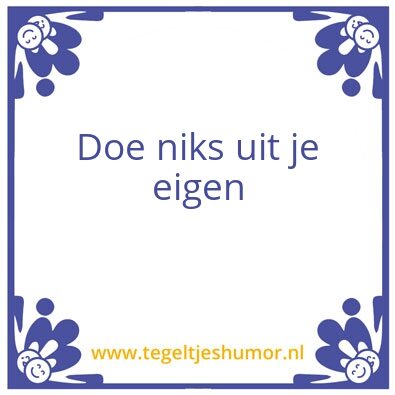 Tegeltje: Eigen