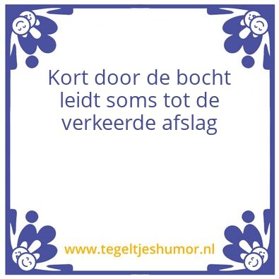 Tegeltje: kort door de bocht