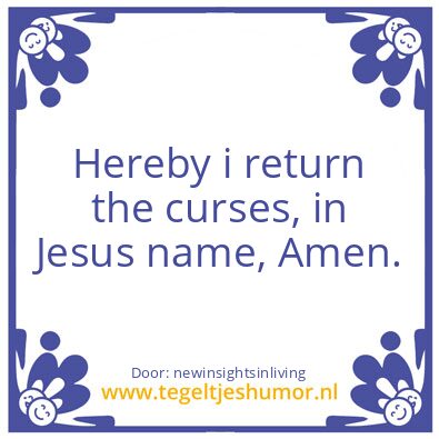 Tegeltje: Hereby i return the curses