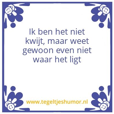 Tegeltje: Kwijt