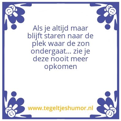 Tegeltje: SPREUK VAN DE DAG