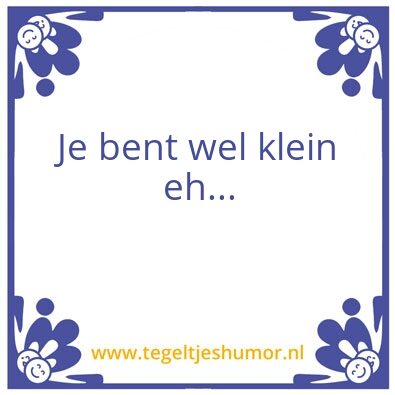 Tegeltje: Klein