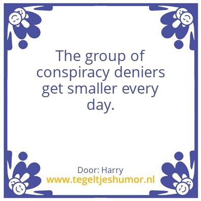 Tegeltje: conspiracy deniers