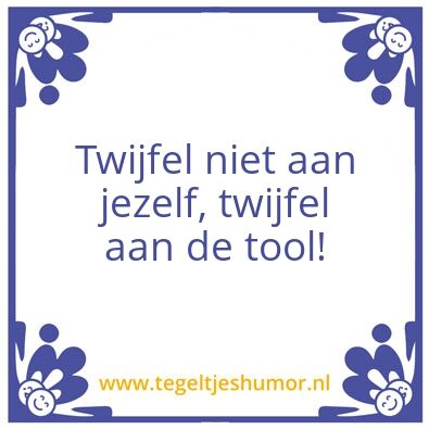 Tegeltje: Twijfel niet