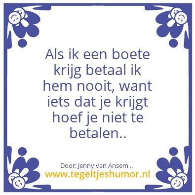 Tegeltje: Als ik een boete krijg….