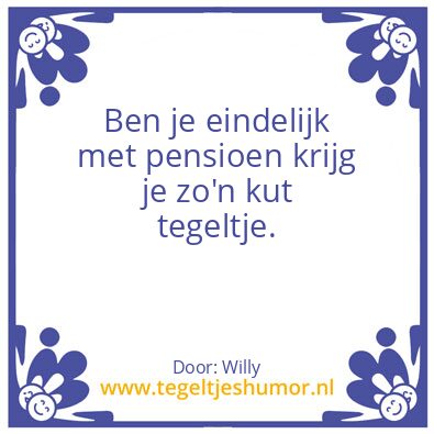 Tegeltje: Met pensioen
