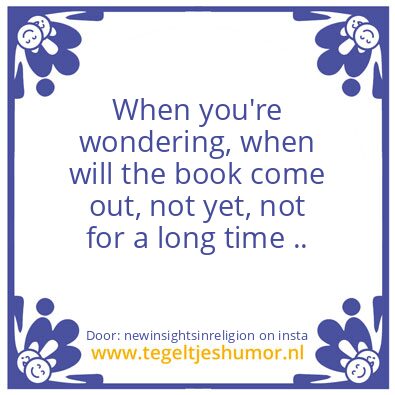 Tegeltje: not for a long time