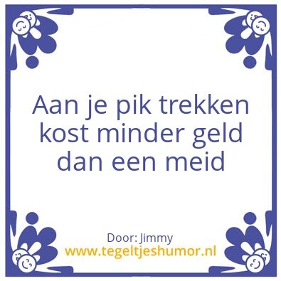 Tegeltje: Ome Jim z’n wijsheden