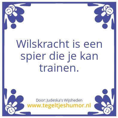 Tegeltje: Wilskracht