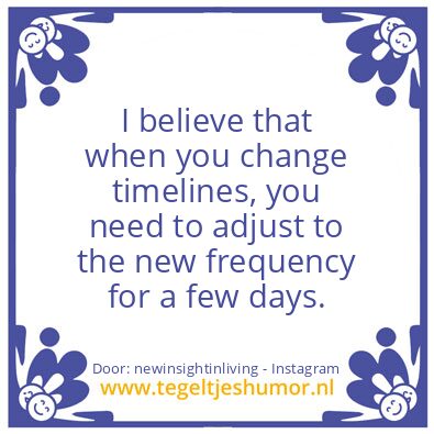 Tegeltje: When you change timelines,