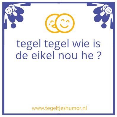 Tegeltje: humor ?