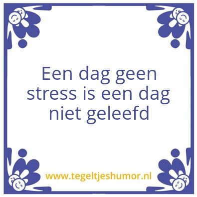 Tegeltje: Stresstegel