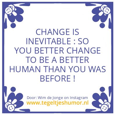 Tegeltje: CHANGE IS INEVITABLE