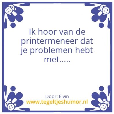 Tegeltje: Printermeneer