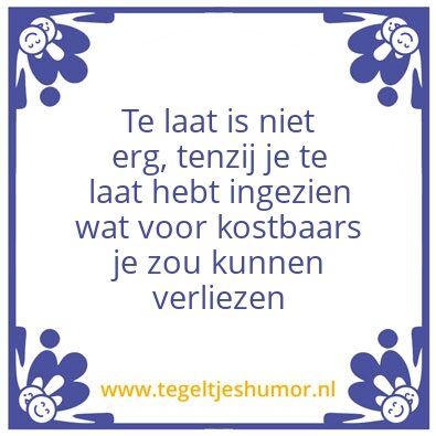 Tegeltje: Te laat