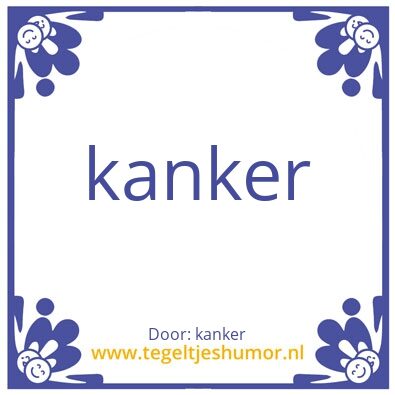Tegeltje: Kanker