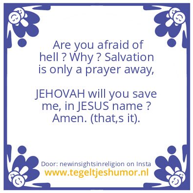 Tegeltje: Are you afraid of hell  ?Wh y?