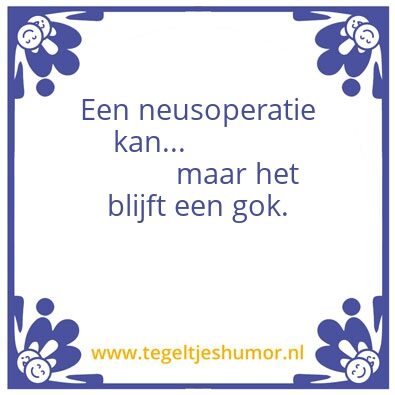 Tegeltje: Neusoperatie
