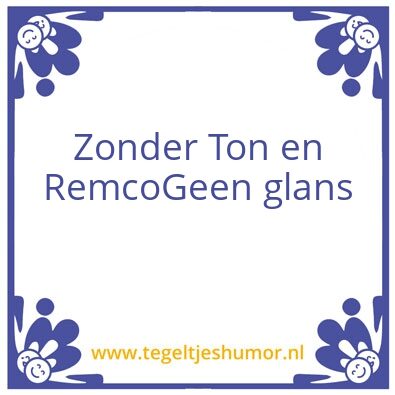 Tegeltje: Ton en remco