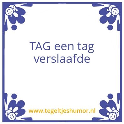 Tegeltje: Tag