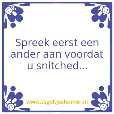 Tegeltje: Snitch