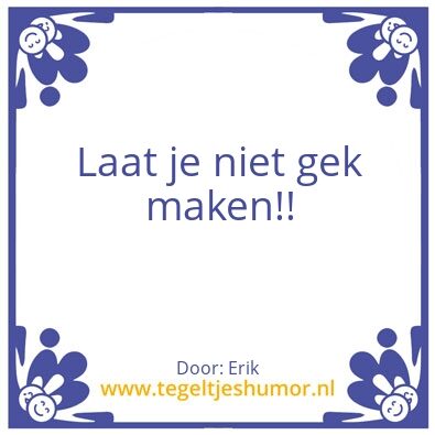 Tegeltje: Gek