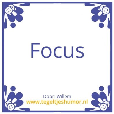Tegeltje: Focus