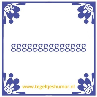 Tegeltje: ggggggggggg