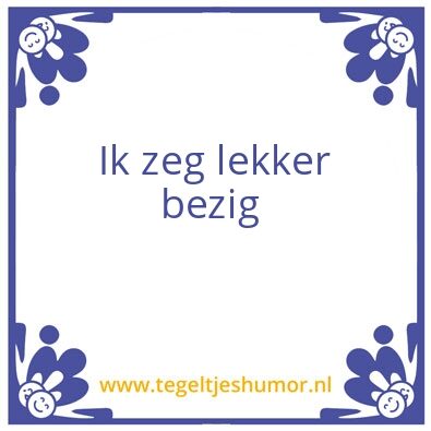 Tegeltje: Lekker