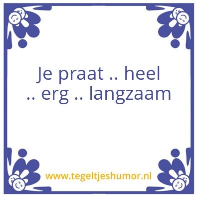 Tegeltje: Langzaam