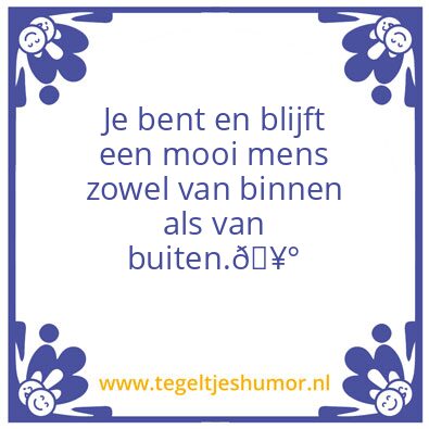 Tegeltje: Mooi mens