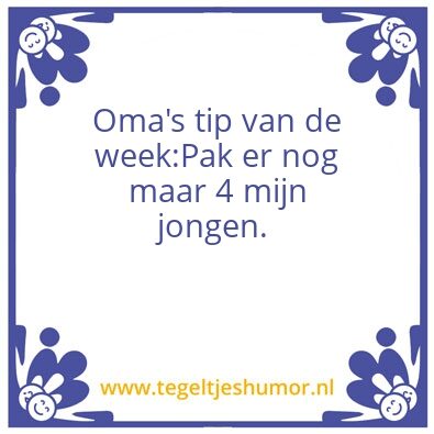 Tegeltje: Oma’s eijsheid