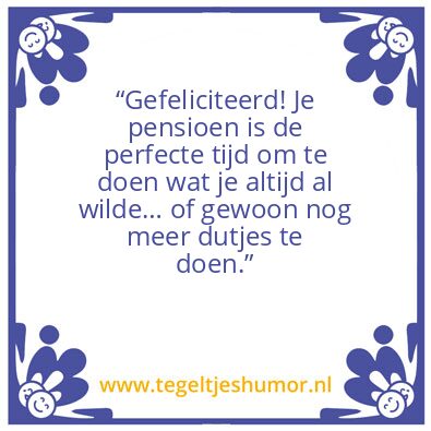 Tegeltje: Tegel pensioen
