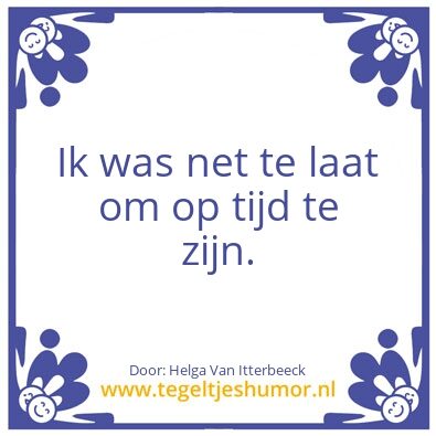 Tegeltje: Te laat