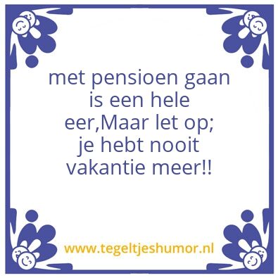 Tegeltje: Met pensioen