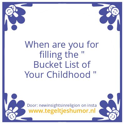 Tegeltje: the Bucket list of childhood.