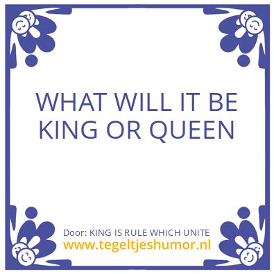 Tegeltje: KING IS RULE WHICH UNITE