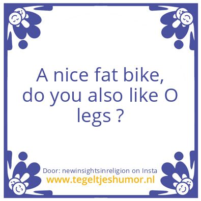 Tegeltje: Do you also like O legs ?