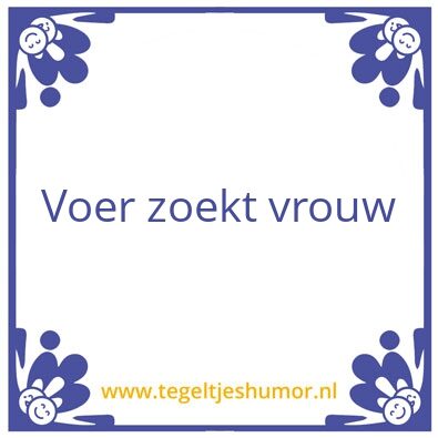 Tegeltje: voerzoektvrouw