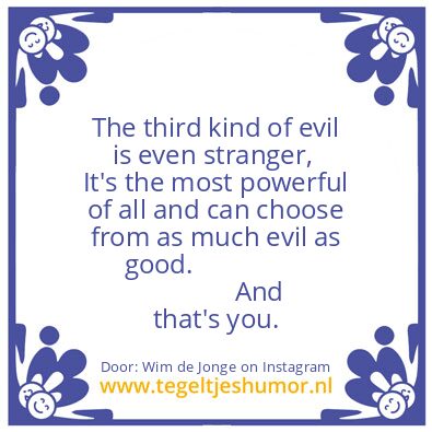 Tegeltje: The third kind of evil
