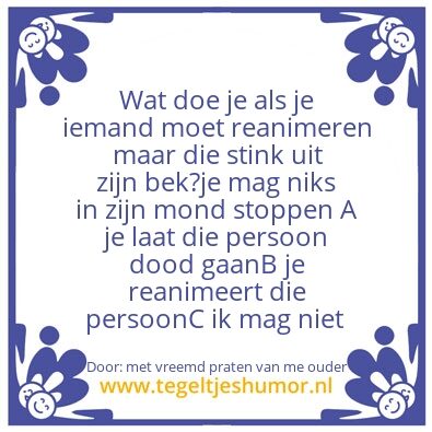 Tegeltje: dus ook niet reanimeren
