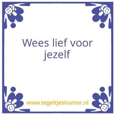 Tegeltje: Wees lief