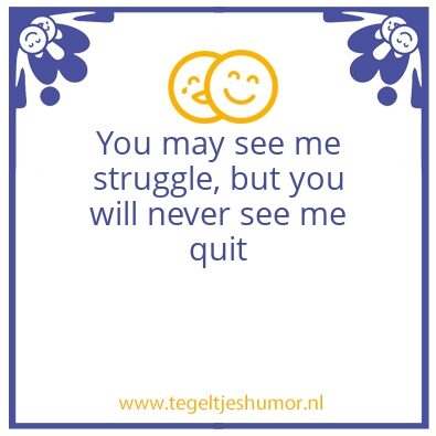 Tegeltje: Struggle