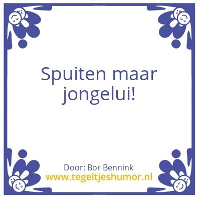 Tegeltje: Spuiten maar
