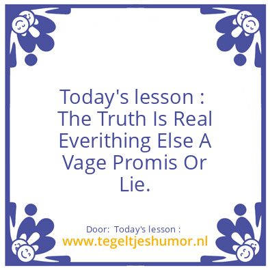 Tegeltje: Today’s lesson :