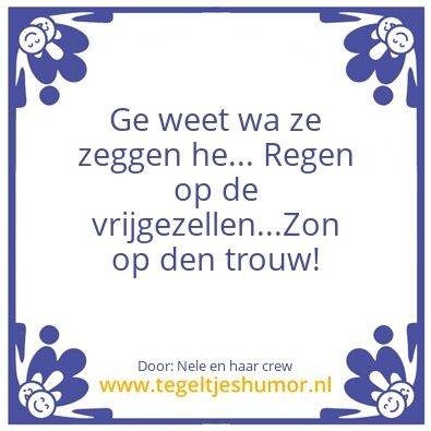 Tegeltje: Ge weet wa ze zeggen he