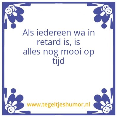 Tegeltje: Retard